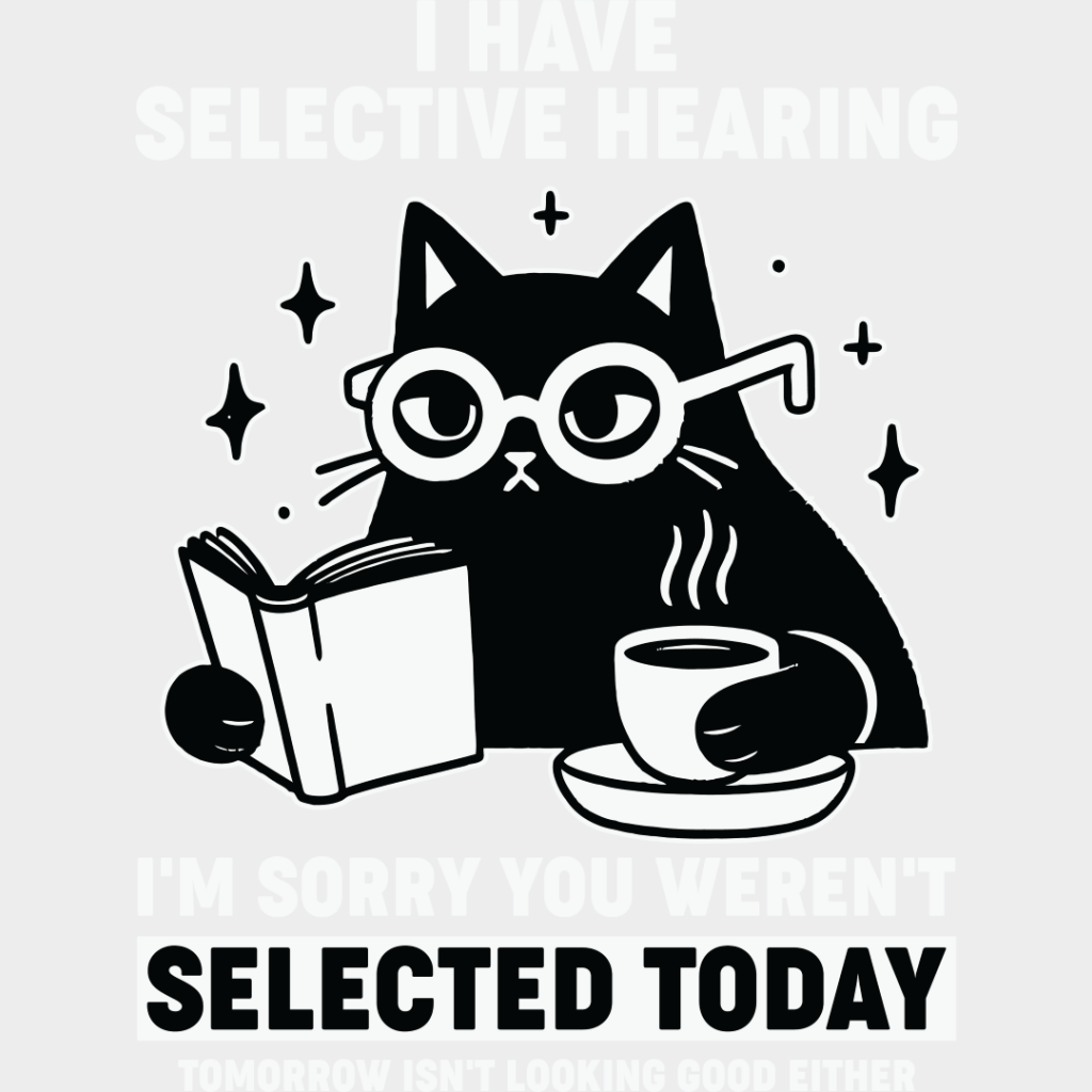 I Have Selective Hearing - Cats Iron On Dtf Transfer Unisex S & M (10’’) / Light Color Design