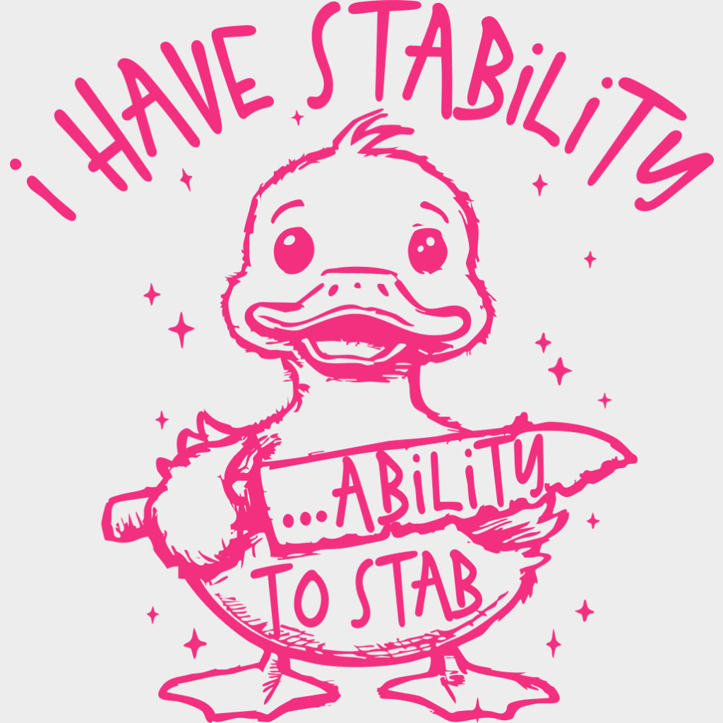 I Have Stability Ability To Stab - Funny DTF Transfers Adult Unisex - S & M (10’’) / Pink Color Design (See Imaging)