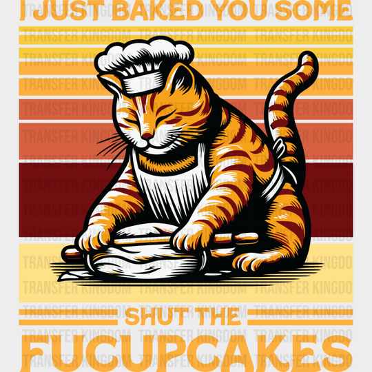 I Just Baked You Some - Cats Iron On Dtf Transfer