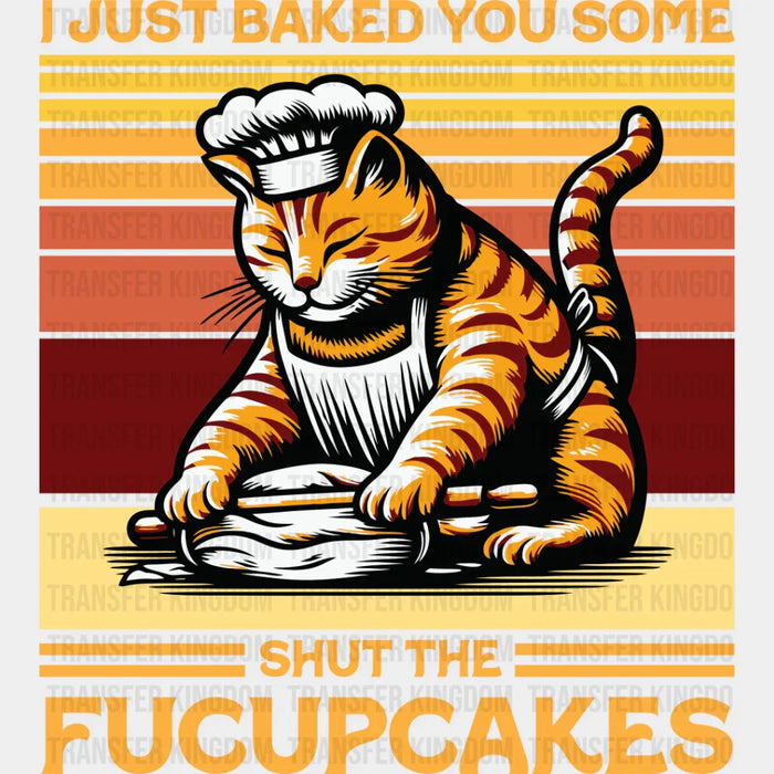 I Just Baked You Some - Cats Iron On DTF Transfer
