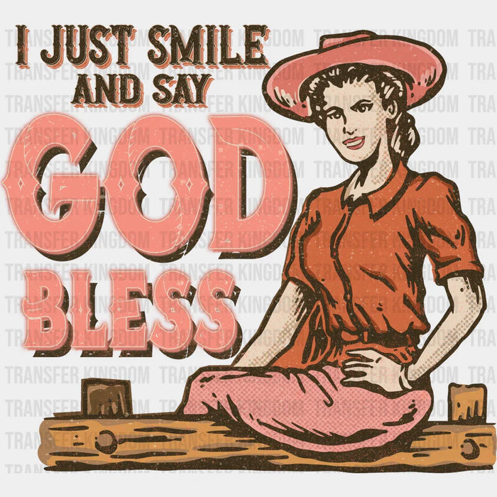 I Just Smile And Say God Bless Design - Western DTF Transfers