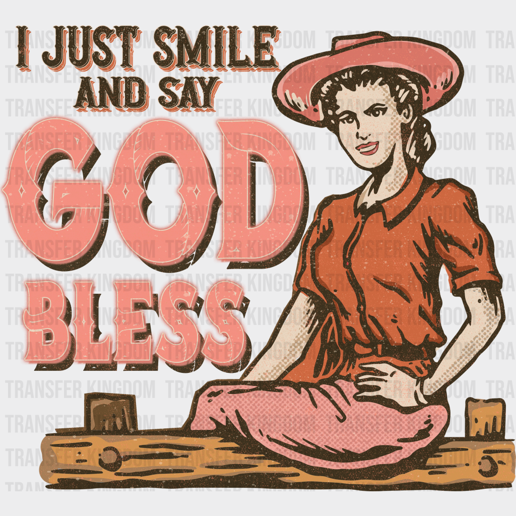 I Just Smile God Bless Design - Western Dtf Transfers