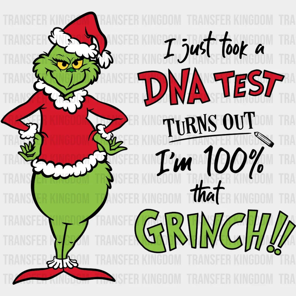 I Just Took A Dna Test Turns Out Im 100% Grinch Design Christmas Dtf Heat Transfer