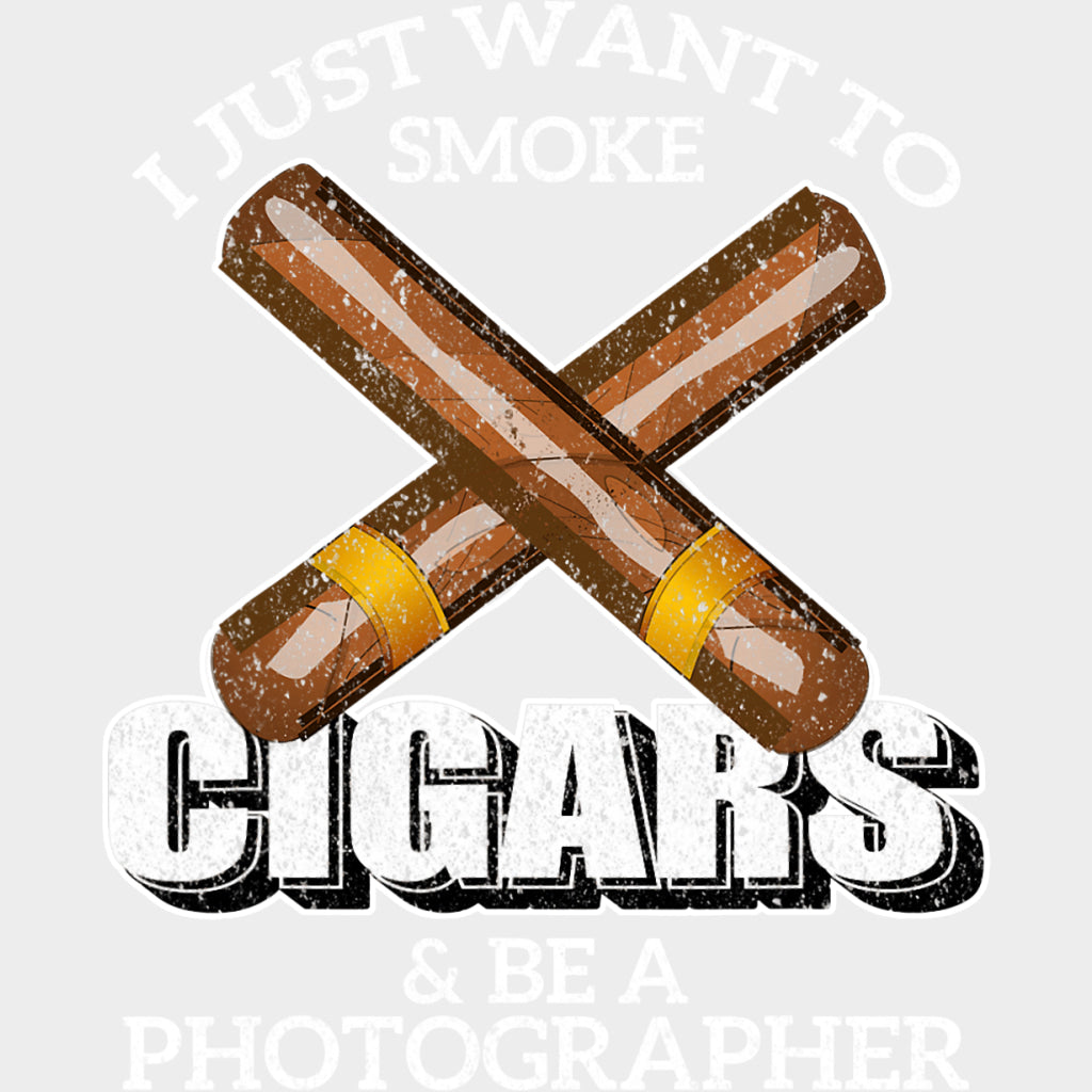 I Just Want To Smoke Cigars & Be A Photographer - Photography DTF Transfers transfer-kingdom Light Color Design (See Imaging)