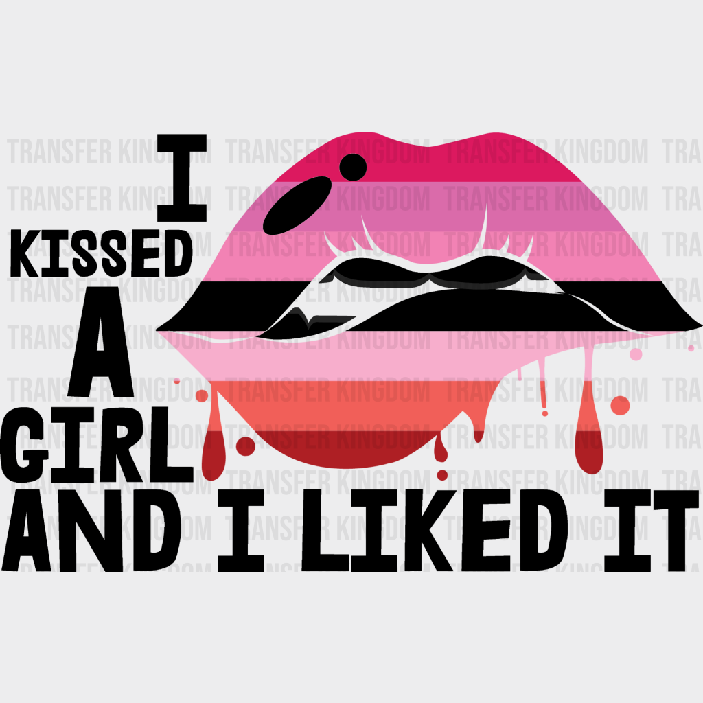 I Kissed A Girl And Liked It - Lesbian Dtf Transfer Unisex S & M (10’’) / Dark Color Design See