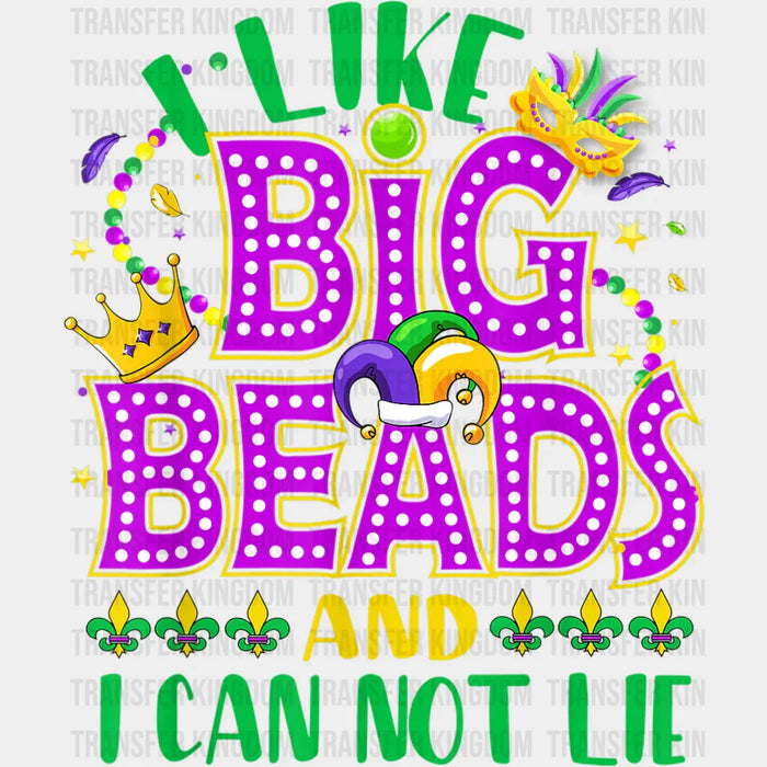 I Like Big Beads And I Can Not Lie  Mardi Gras Design- Mardi Gras DTF heat transfer