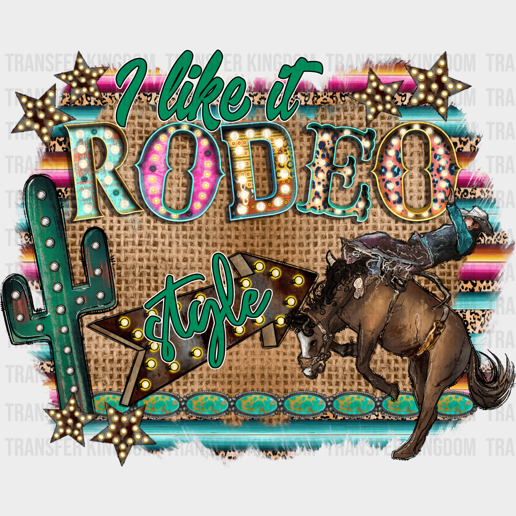 I Like It Rodeo Style Design - Western Dtf Transfers