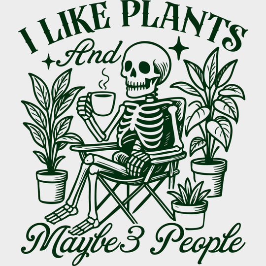 I Like Plants And Maybe 3 People - Plants DTF Transfers Adult Unisex - S & M (10’’) / Green Color Design (See Imaging)
