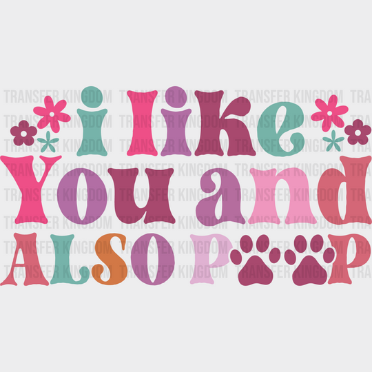 I Like You Paw Design - Dogs Iron On Dtf Transfer