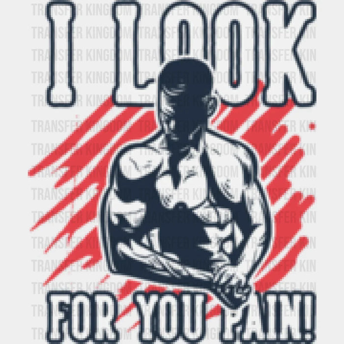I Look For You Pain Red Design - GYM DTF Heat Transfer