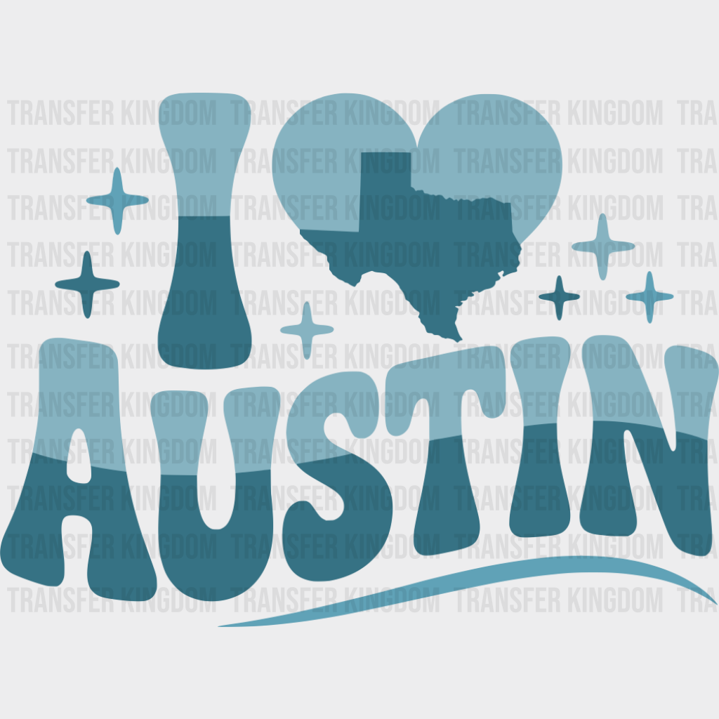 I Love Austin - States & Cities DTF Transfer
