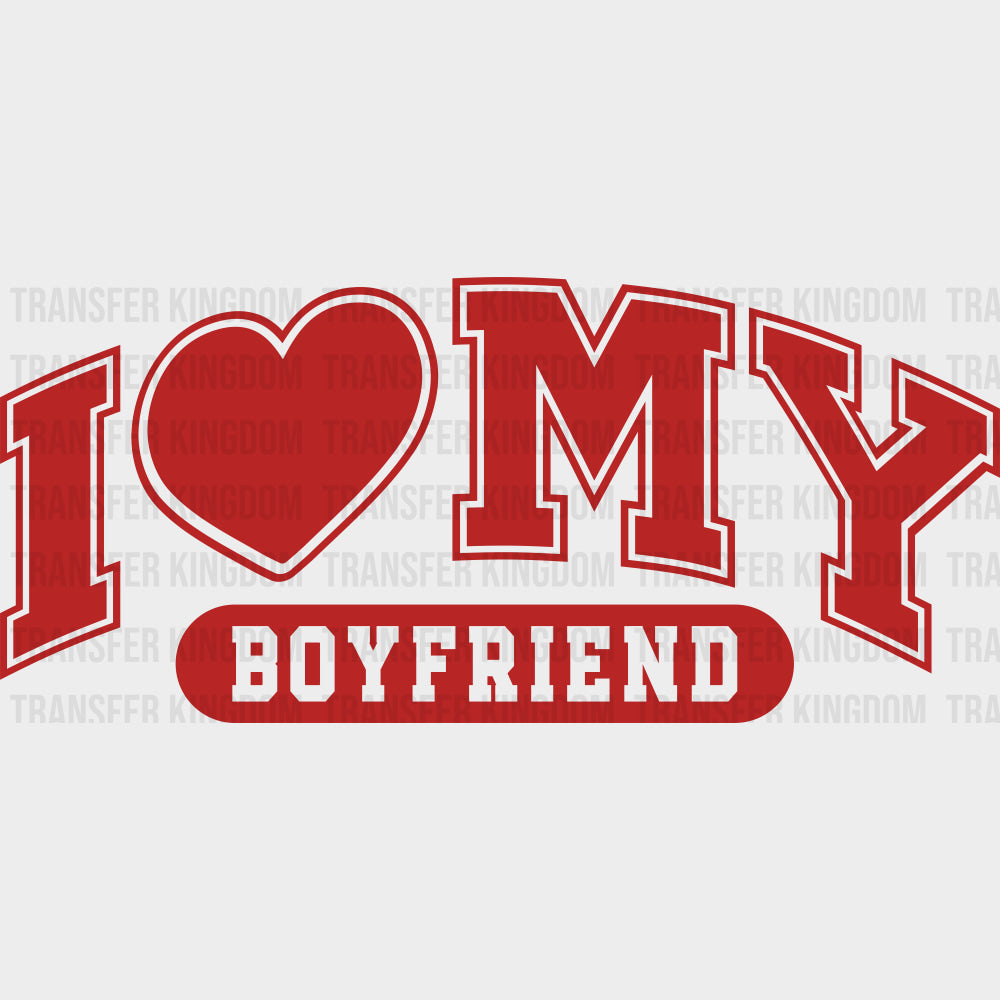 I Love Boyfriend Red And White - Boyfriend-Girlfriend DTF Transfers Adult Unisex - S & M (10’’) / Red Color Design (See