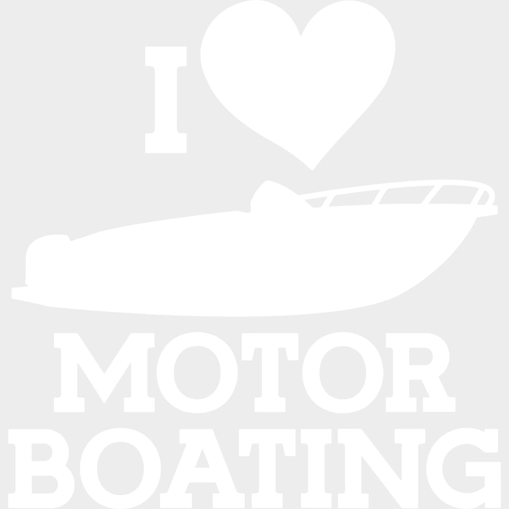 I Love Motor Boating B&W - Boating DTF Transfers Adult Unisex - S & M (10’’) / Light Color Design (See Imaging)