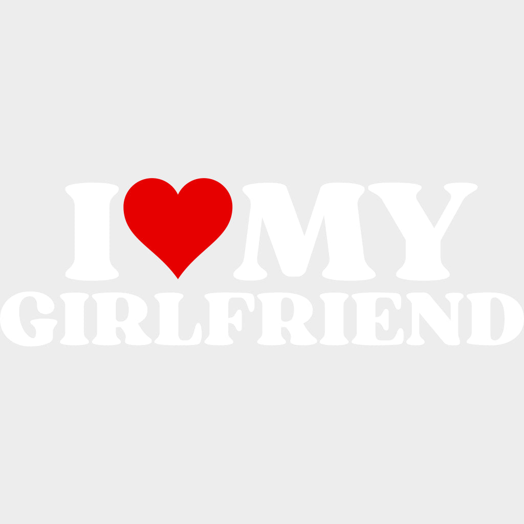 I Love My Girlfriend - Boyfriend-Girlfriend DTF Transfers Adult Unisex - S & M (10’’) / Light Color Design (See Imaging)