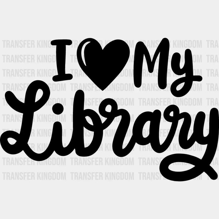 I Love My Library - Reading DTF Heat Transfer
