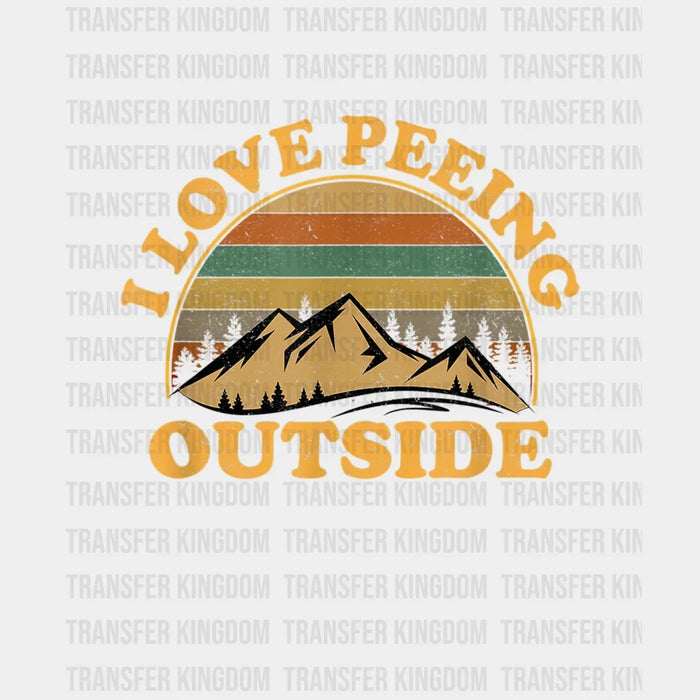I Love Peeing Outside - Funny Camping Design - DTF heat transfer