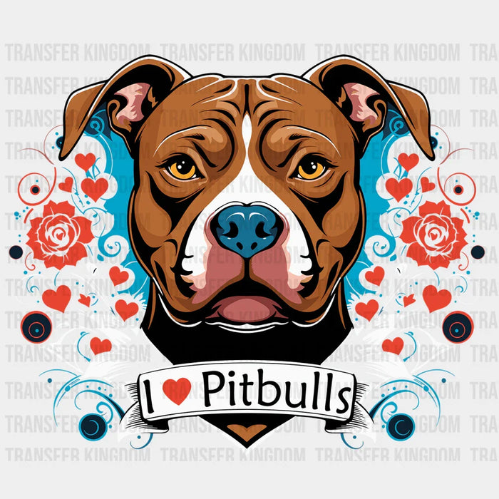 I Love Pitbulls DTF heat transfer