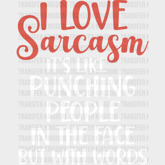 I Love Sarcasm - Funny Dtf Heat Transfer Unisex S & M (10’’) / Light Color Design See Imaging