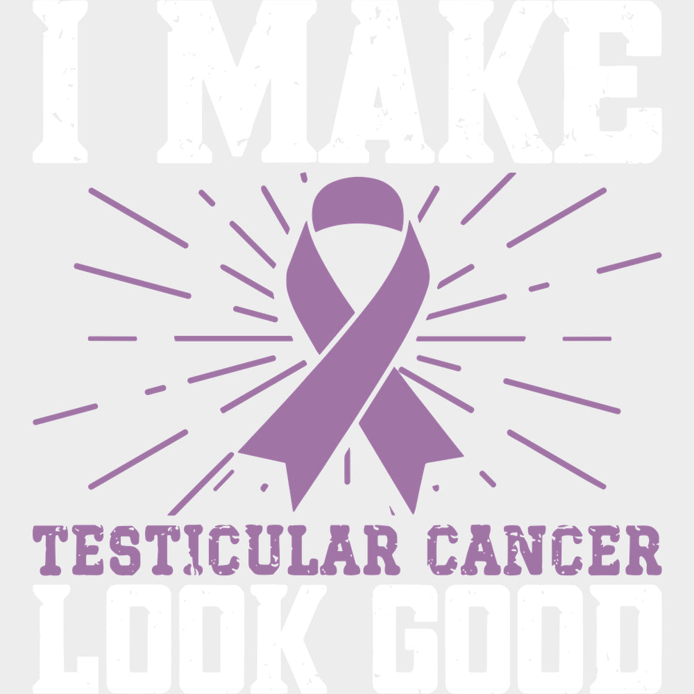 I Make Testicular Cancer Look Good - Testicular Cancer DTF Transfers - Adult Unisex - S & M (10’’) / Light Color Design