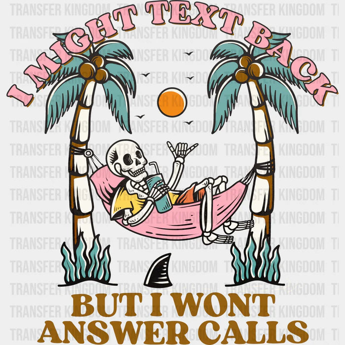 I Might Text Back Summer DTF Transfer