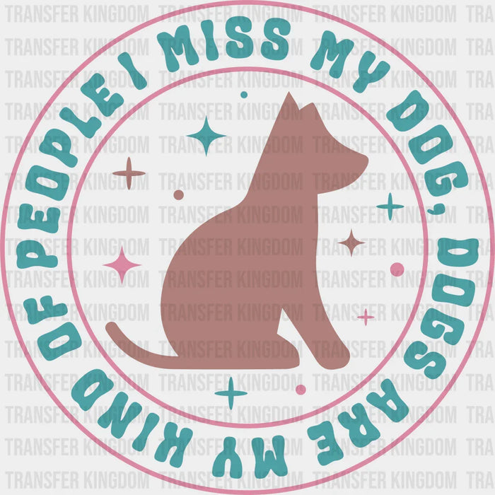 I Miss My Dog - Dogs Iron On DTF Transfer