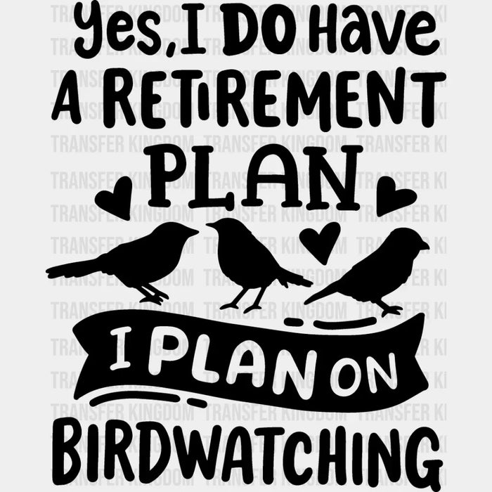 I Plan On Birdwatching - Birds Iron On DTF Transfer