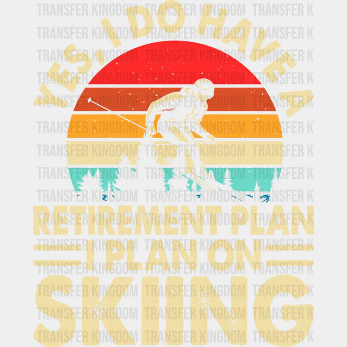 I Plan On Skiing - Retirement DTF heat transfer