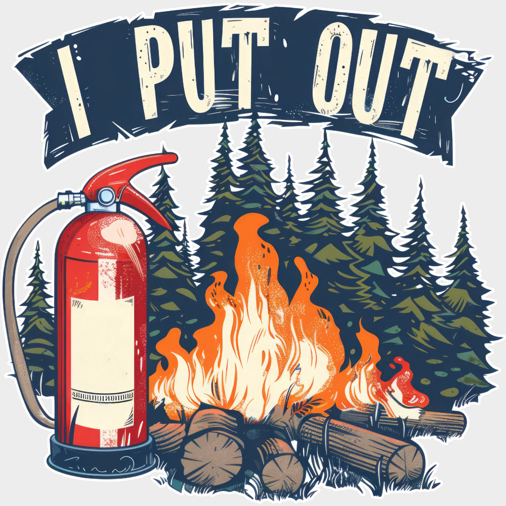 I Put Out - Fire Department DTF Transfers Adult Unisex - S & M (10’’) / Light Color Design (See Imaging)
