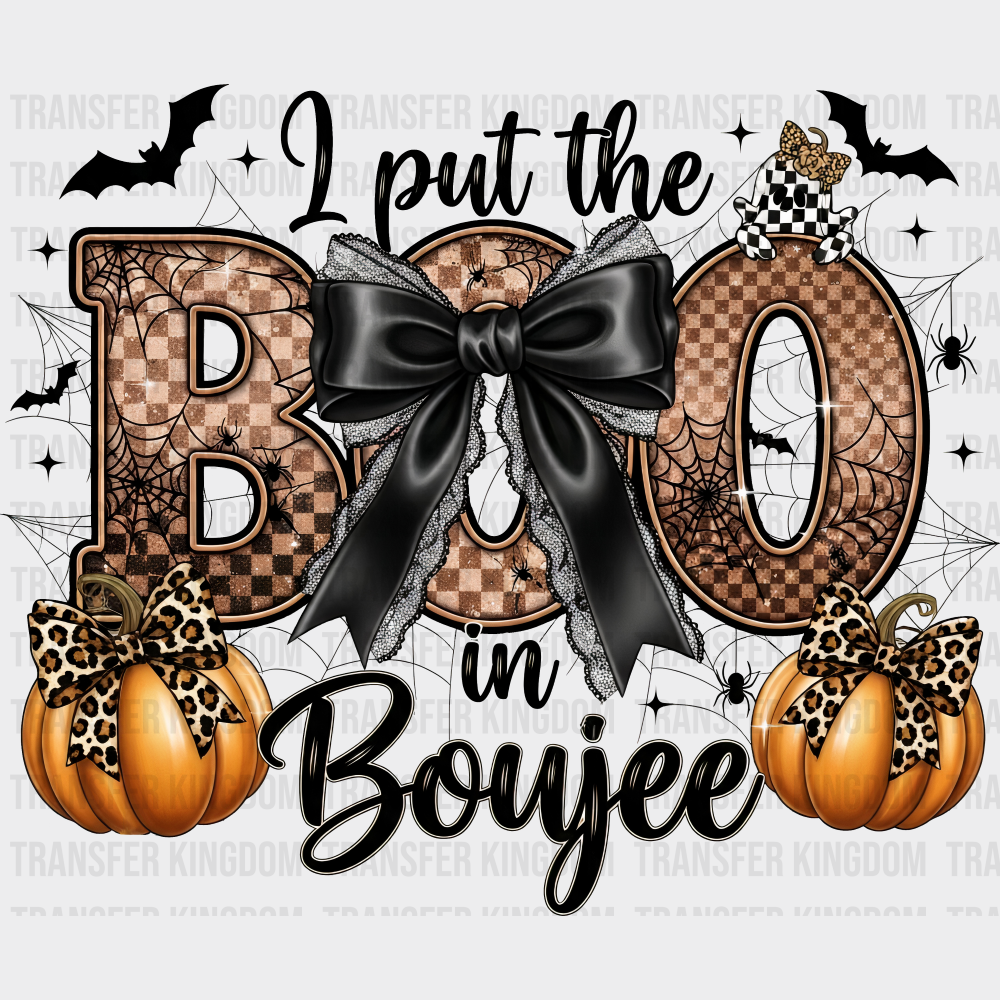 I Put The Boo In Boujee - Halloween DTF Transfer