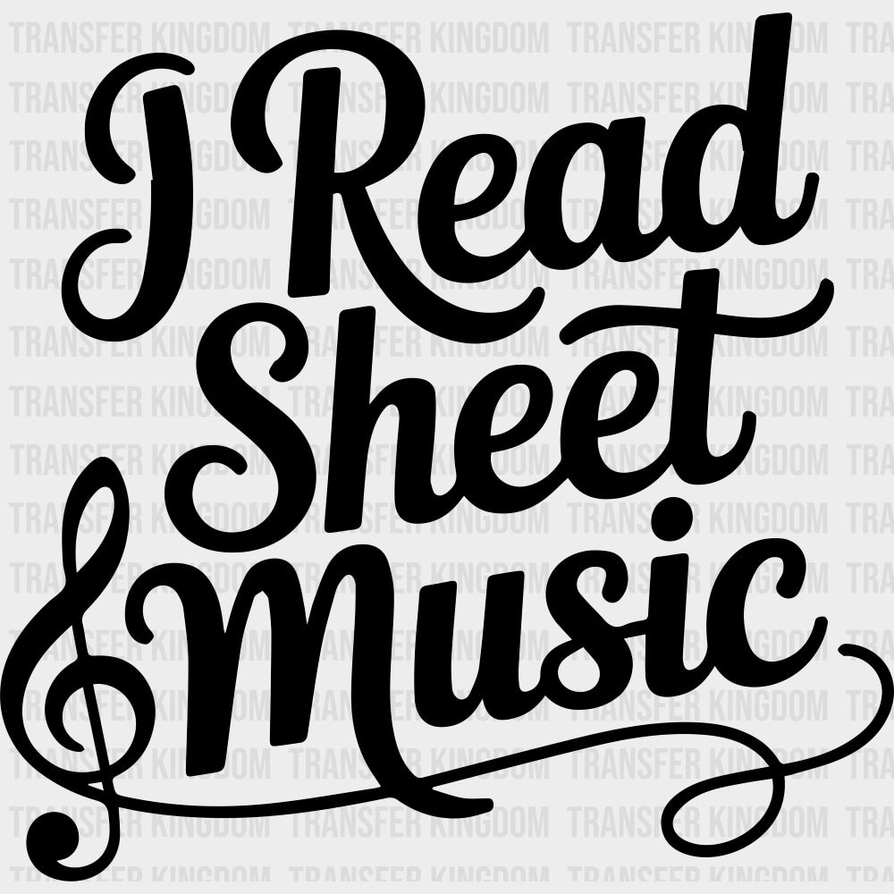 I Read Sheet Music - Music DTF Transfers - Adult Unisex - S & M (10’’) / Dark Color Design (See Imaging)