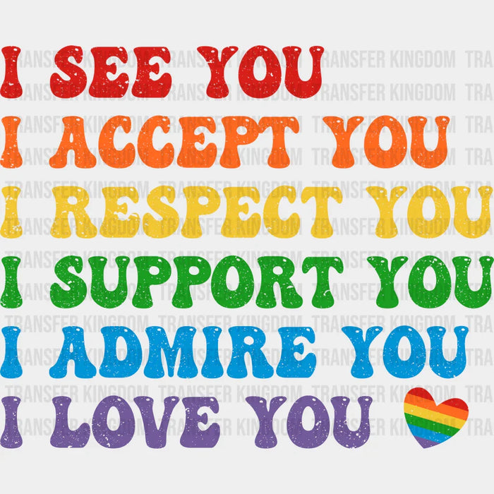 I See You I Accept You - Pride Month DTF heat transfer