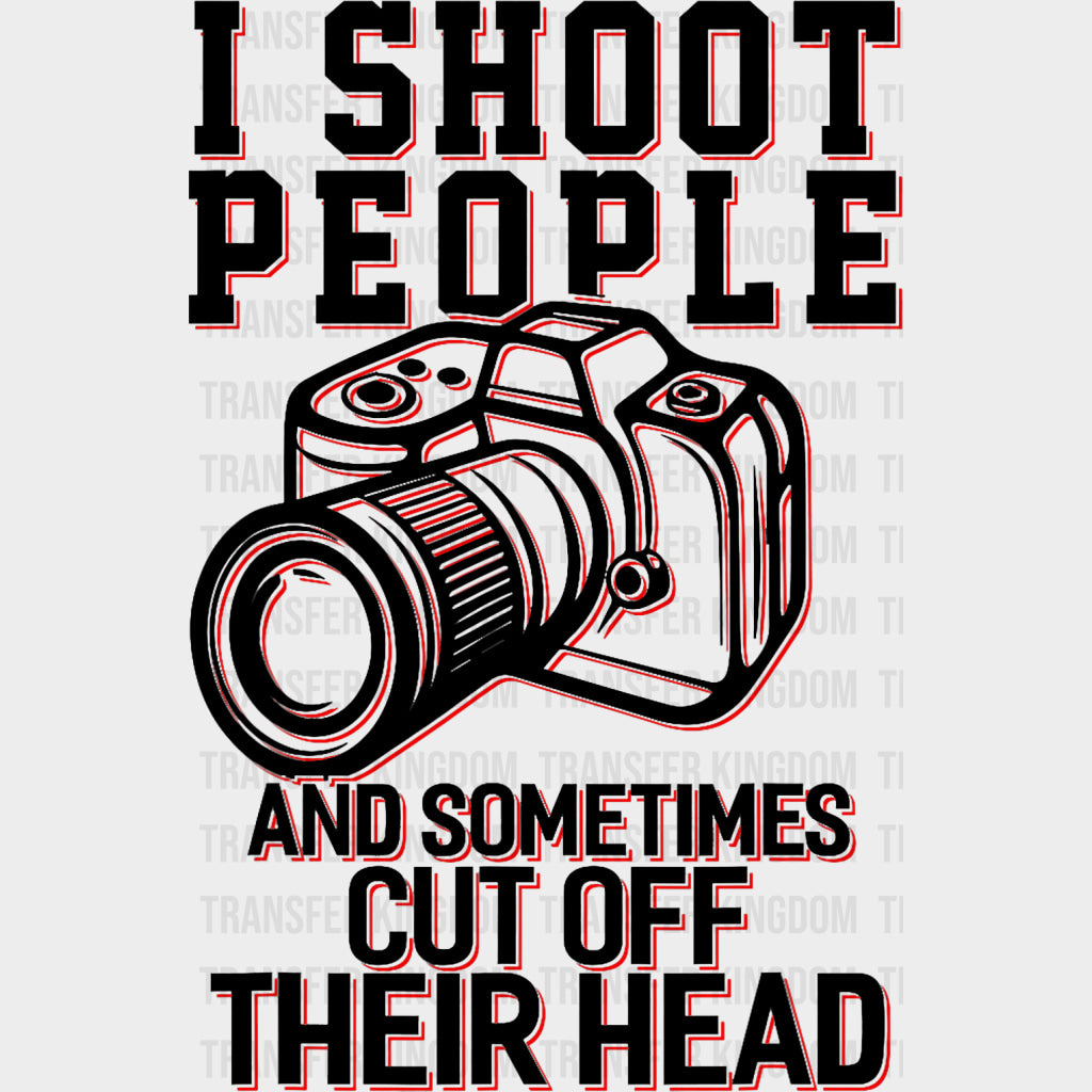 I Shoot People Red B&W - Photography DTF Transfers Adult Unisex - S & M (10’’) / Dark Color Design (See Imaging)