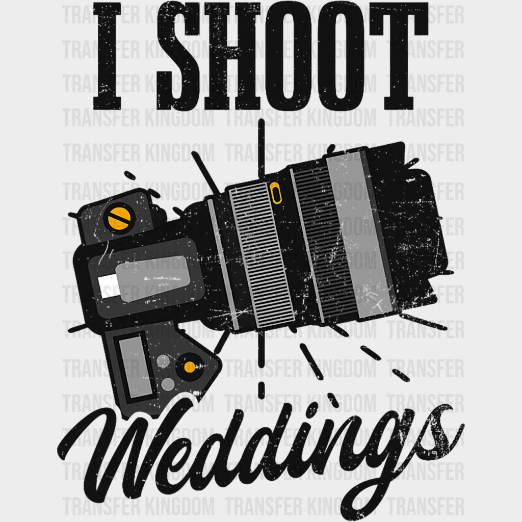 I Shoot Weddings - Photography DTF Transfers Adult Unisex - S & M (10’’) / Dark Color Design (See Imaging)