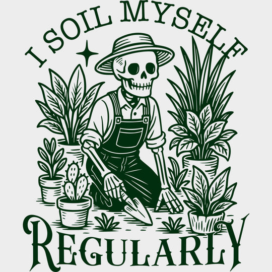 I Soil Myself Regularly - Plants DTF Transfers Adult Unisex - S & M (10’’) / Green Color Design (See Imaging)