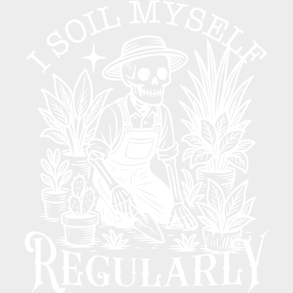 I Soil Myself Regularly - Plants DTF Transfers Adult Unisex - S & M (10’’) / Light Color Design (See Imaging)