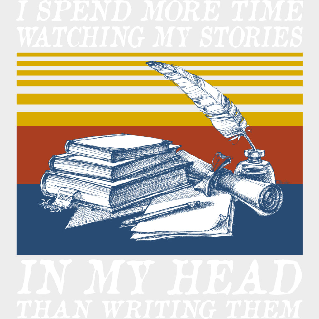 I Spend More Time Watching My Stories - Writing DTF Transfers transfer-kingdom Light Color Design (See Imaging)