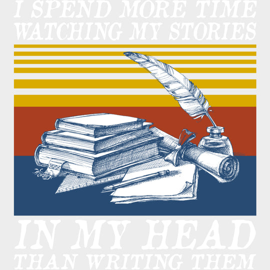 I Spend More Time Watching My Stories - Writing DTF Transfers transfer-kingdom Light Color Design (See Imaging)