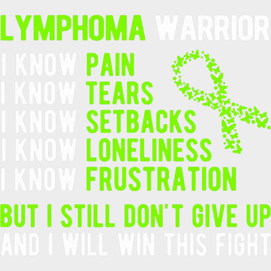 I Still Don't Give Up - Lymphoma DTF Transfers transfer-kingdom Light Color Design (See Imaging)