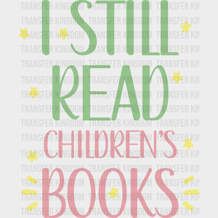 I Still Read Children's Books - Librarian DTF Transfers