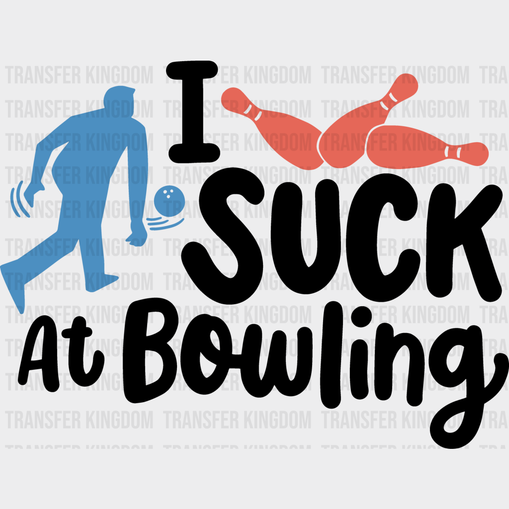 I Suck At Bowling - Dtf Heat Transfer Unisex S & M (10’’) / Dark Color Design (See Imaging)