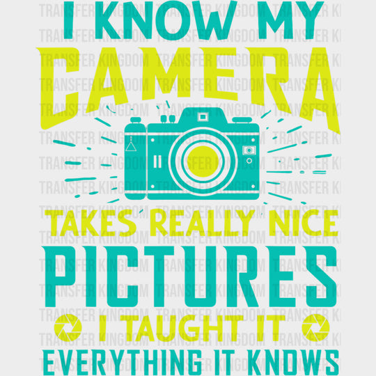 I Taught It Everything It Knows - Photography DTF Transfers transfer-kingdom