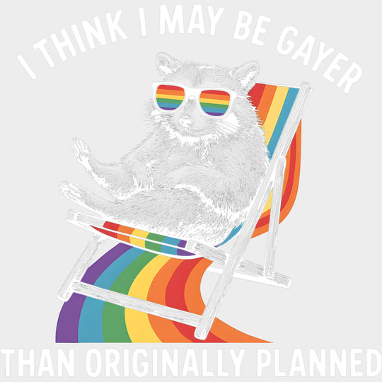 I Think I May Be Gayer Than Originally Planned - Bisexual DTF Transfers transfer-kingdom Light Color Design (See Imaging)