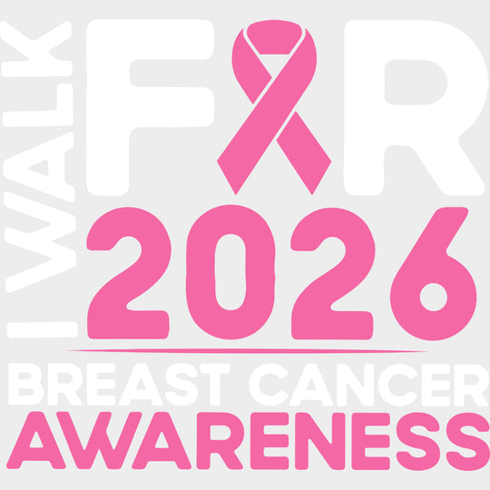 I Walk For Breast Cancer Awareness 2026 - Breast Cancer DTF Transfers - Adult Unisex - S & M (10’’) / Light Color