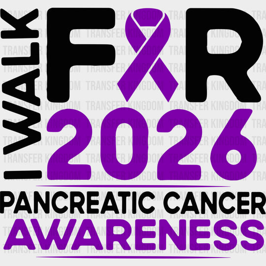 I Walk For Pancreatic Cancer Awareness 2026 - Pancreatic Cancer DTF Transfers - Adult Unisex - S & M (10’’) / Dark