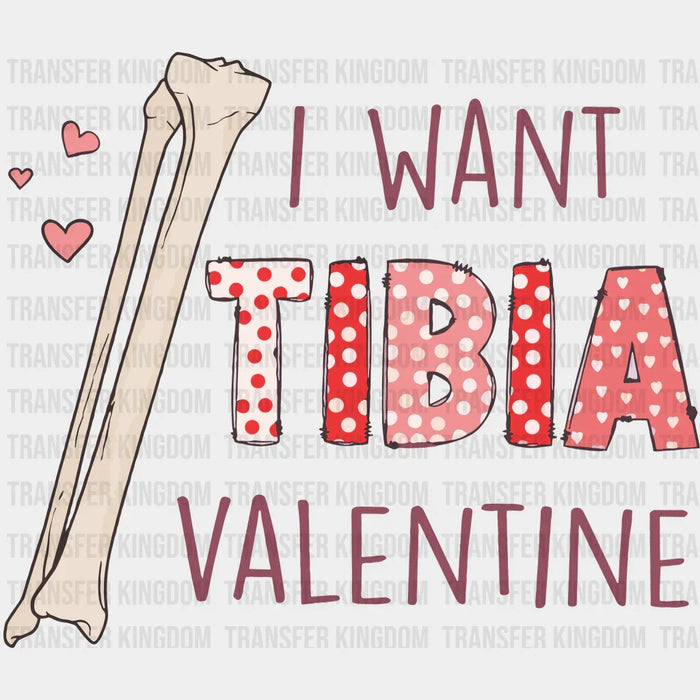 I Want Tibia Valentine's Day Design - DTF heat transfer
