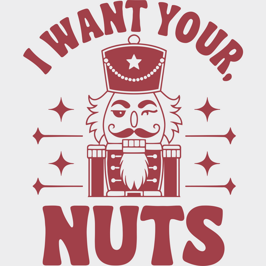 I Want Your Nuts - Christmas DTF Transfer Adult Unisex - S & M (10’’) / Red Color Design (See Imaging)