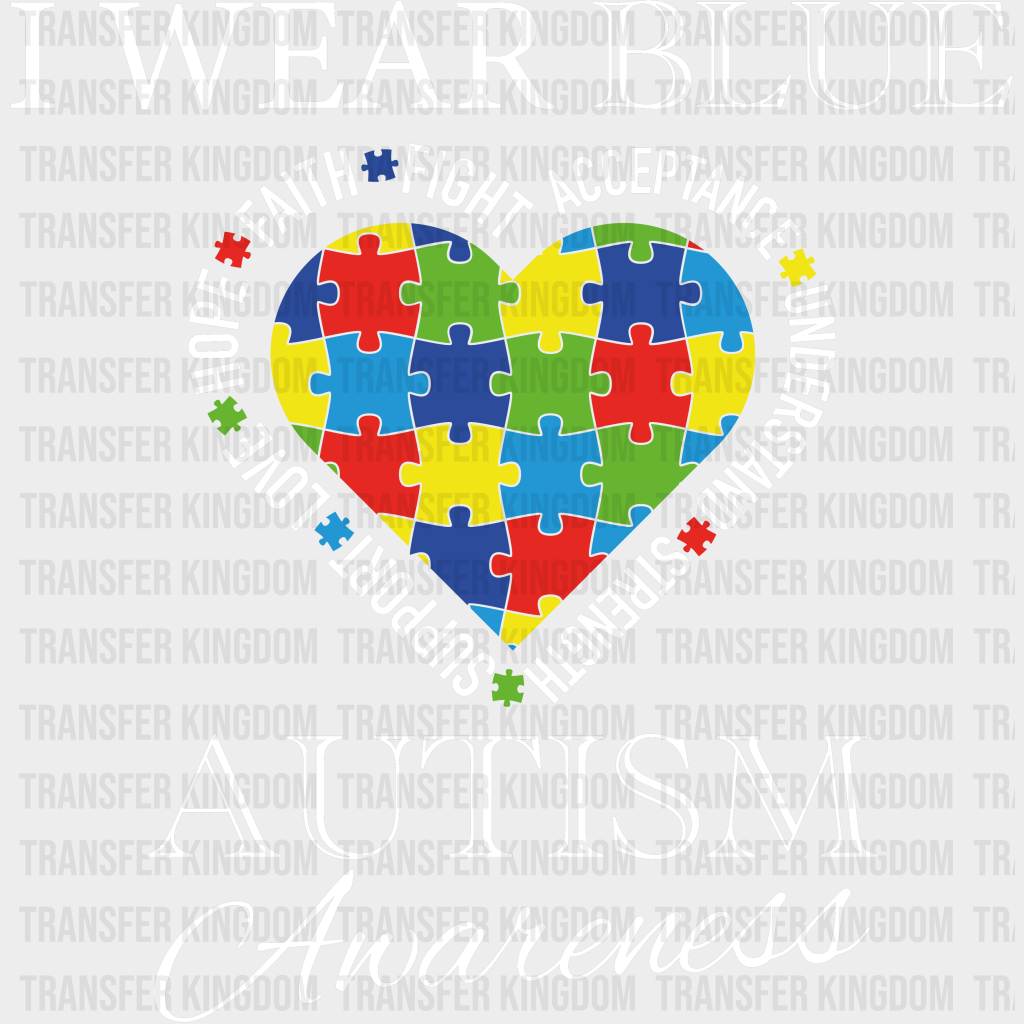 I Wear Blue Autism Awareness Design - DTF heat transfer - Transfer Kingdom