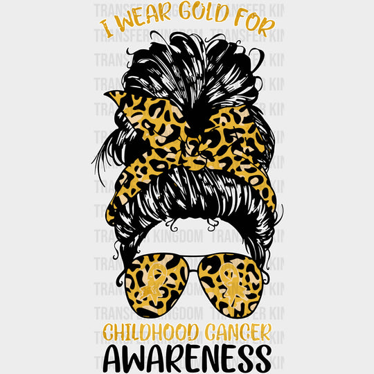 I Wear Gold For Childhood Cancer Awareness - Childhood Cancer DTF Transfers