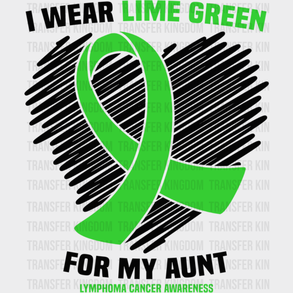 I Wear Green For My Aunt - Lymphoma Dtf Heat Transfer Unisex S & M (10’’) / Dark Color Design