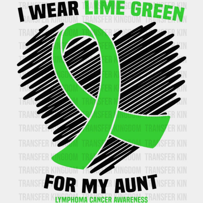 I Wear Green For My Aunt - Lymphoma DTF heat transfer